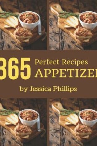 Cover of 365 Perfect Appetizer Recipes
