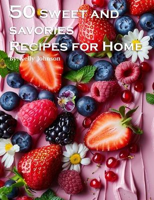 Book cover for 50 Sweet and Savories Recipes for Home