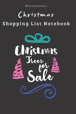 Book cover for Christmas Trees For Sale - Christmas Shopping List Notebook