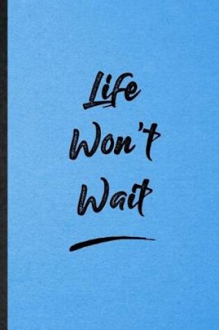 Cover of Life Won'T Wait