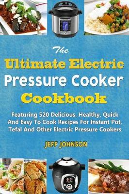 Book cover for The Ultimate Electric Pressure Cooker Cookbook