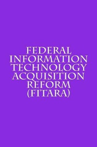 Cover of Federal Information Technology Acquisition Reform (FITARA)