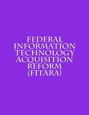 Book cover for Federal Information Technology Acquisition Reform (FITARA)