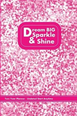 Cover of Dream Big Sparkle & Shine