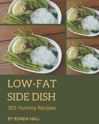 Book cover for 303 Yummy Low-Fat Side Dish Recipes