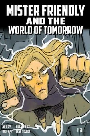 Cover of Mister Friendly and the World of Tomorrow Issue 1