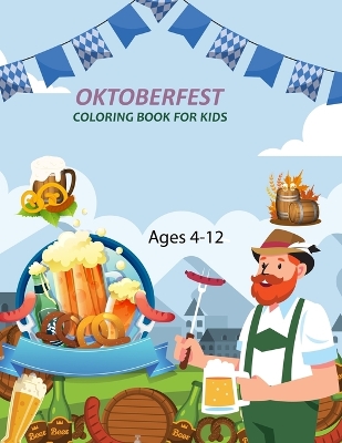 Book cover for Oktoberfest Coloring Book For Kids Ages 4-12