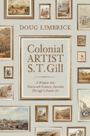 Cover of Colonial Artist S.T. Gill