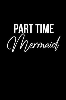 Book cover for Part Time Mermaid