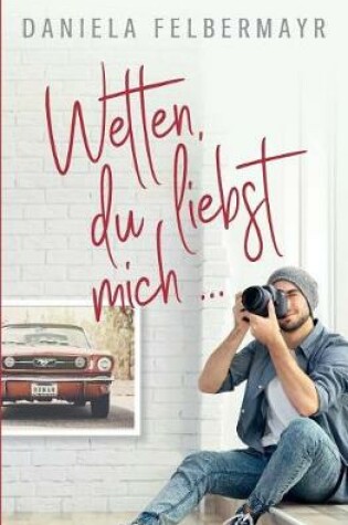 Cover of Wetten, Du liebst mich!?!