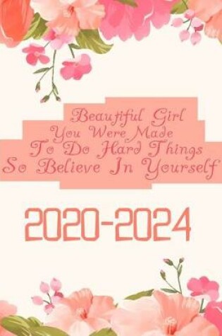 Cover of Beautiful Girl You Were Made To Do Hard Things So Believe In Yourself 2020-2024