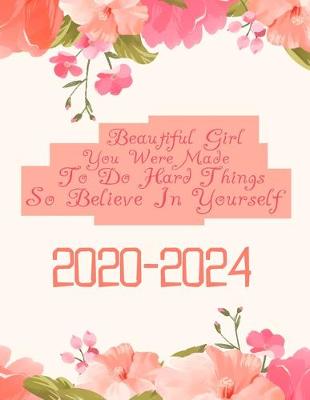 Book cover for Beautiful Girl You Were Made To Do Hard Things So Believe In Yourself 2020-2024
