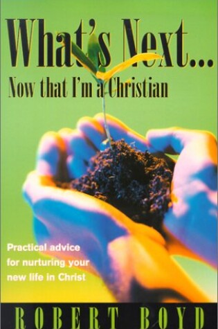 Cover of What's Next...Now That I'm a Christian