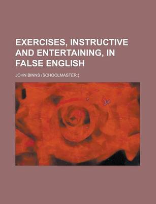 Book cover for Exercises, Instructive and Entertaining, in False English