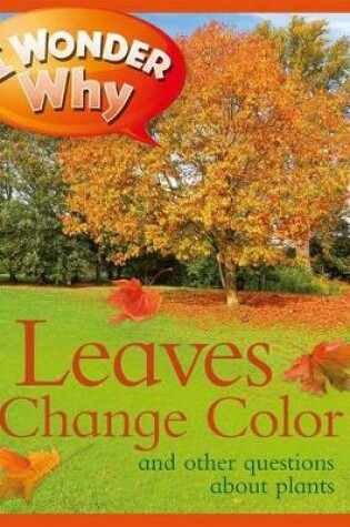 Cover of I Wonder Why Leaves Change Color