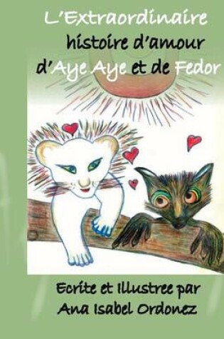 Cover of L'Extraordinaire Histoire d'Amour d'Aye Aye et de Fedor