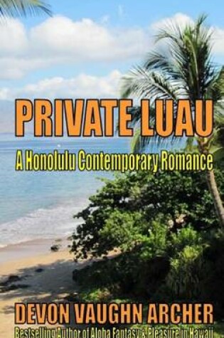 Cover of Private Luau (A Honolulu Contemporary Romance)