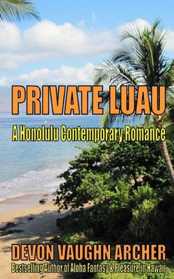 Book cover for Private Luau (A Honolulu Contemporary Romance)