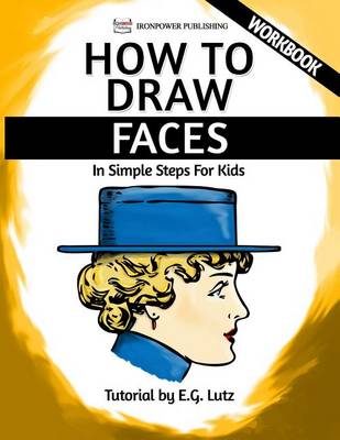 Book cover for How to Draw Faces - In Simple Steps For Kids - Workbook