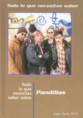 Book cover for Todo Lo Que Necesitas Saber Sobre Pandillas (Everything You Need to Know about Street Gangs)