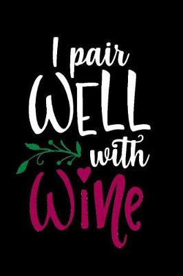 Book cover for I Pair Well with Wine