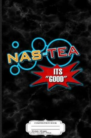 Cover of Nas-Tea Composition Notebook