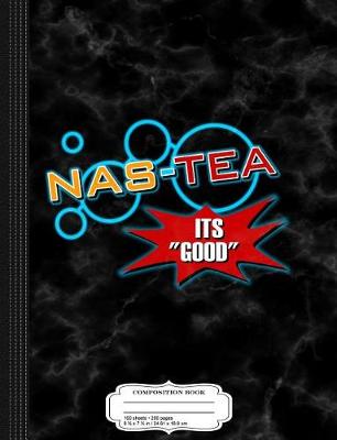 Book cover for Nas-Tea Composition Notebook