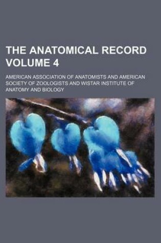 Cover of The Anatomical Record Volume 4