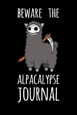 Book cover for Beware The Alpacalypse Journal