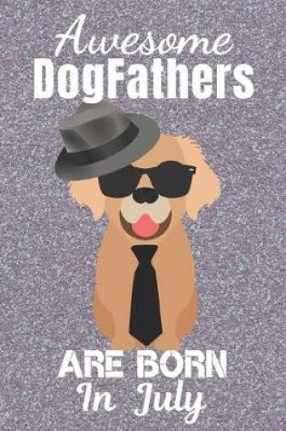Cover of Awesome DogFathers Are Born in July