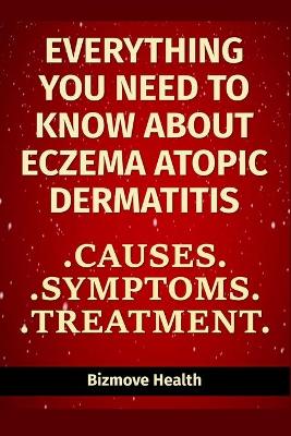 Book cover for Everything you need to know about Eczema - Atopic Dermatitis