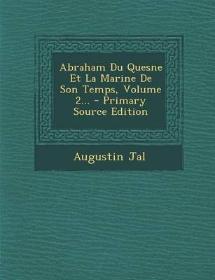 Book cover for Abraham Du Quesne Et La Marine de Son Temps, Volume 2... - Primary Source Edition