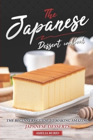 Cover of The Japanese Dessert Cookbook