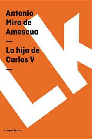 Cover of La Hija de Carlos V