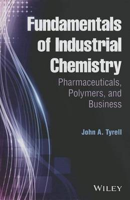 Cover of Fundamentals of Industrial Chemistry: Pharmaceuticals, Polymers, and Business