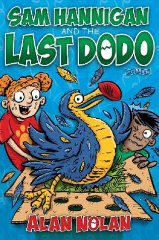 Cover of Sam Hannigan and the Last Dodo