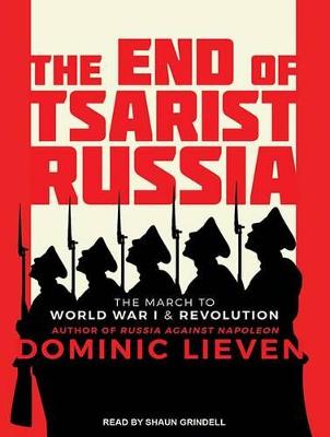 Book cover for The End of Tsarist Russia