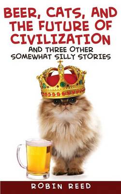 Book cover for Beer, Cats, and the Future of Civilization