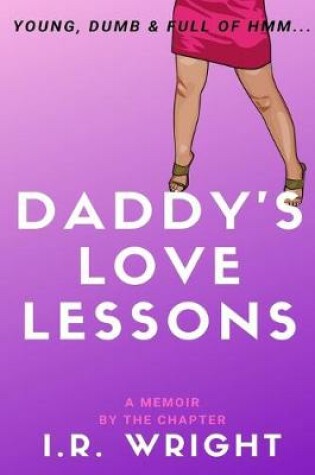 Cover of Daddy's Love Lessons - Young, Dumb & Full of Hmm...