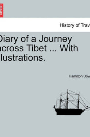 Cover of Diary of a Journey Across Tibet ... with Illustrations.