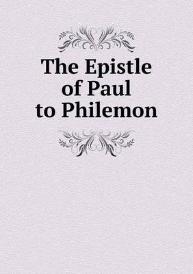 Book cover for The Epistle of Paul to Philemon