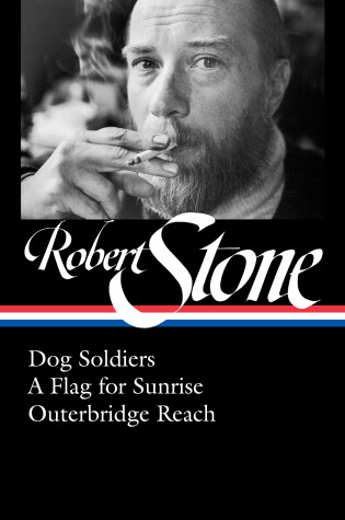 Cover of Robert Stone: Dog Soldiers, A Flag for Sunrise, Outerbridge Reach