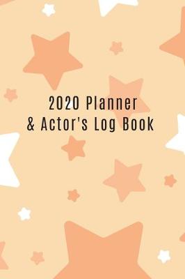 Book cover for 2020 Planner & Actor's Log Book