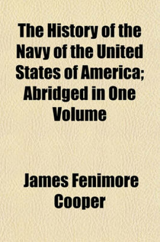 Cover of The History of the Navy of the United States of America; Abridged in One Volume