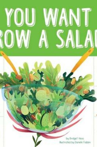 Cover of So You Want to Grow a Salad?