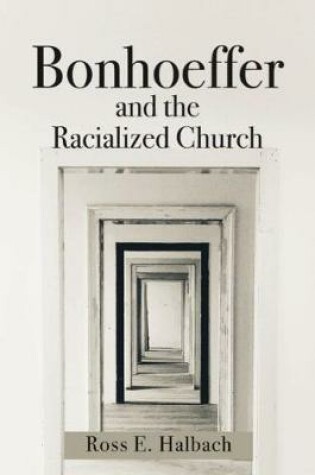 Cover of Bonhoeffer and the Racialized Church