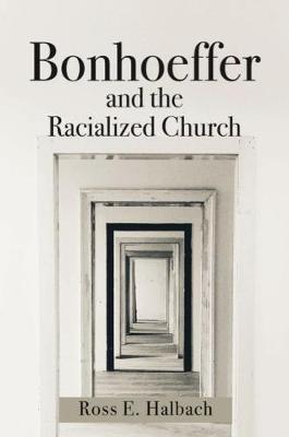 Book cover for Bonhoeffer and the Racialized Church