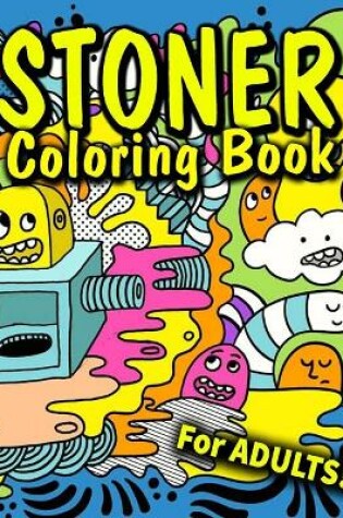 Cover of Stoner Coloring Book For Adults