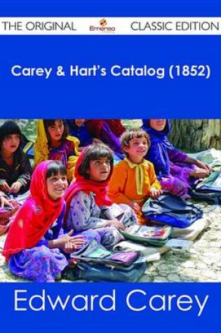 Cover of Carey & Hart's Catalog (1852) - The Original Classic Edition