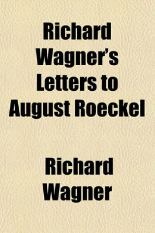 Cover of Richard Wagner's Letters to August Roeckel